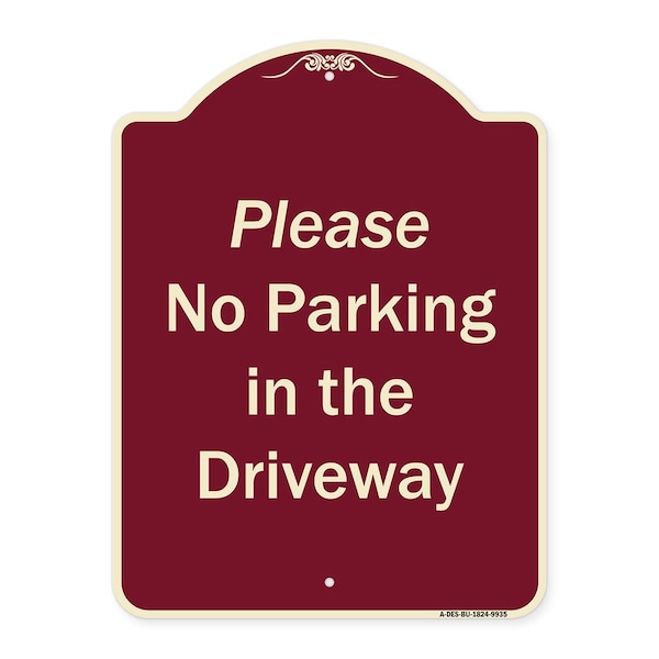 Signmission Designer Series-Please No Parking In Driveway Burgungy Heavy-Gauge Aluminum, 24" x 18", BU-1824-9935 A-DES-BU-1824-9935 - main